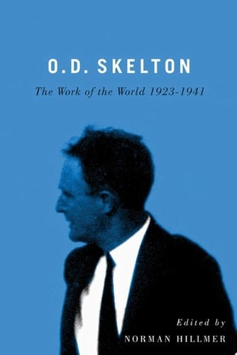 O.D. Skelton The Work of the World, 1923-1941