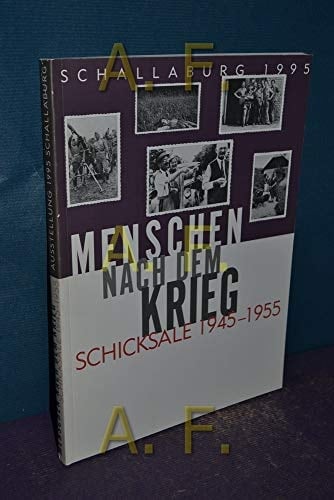 Menschen nach dem Krieg: Schicksale 1945-1955 (Katalog des Niederösterreichischen Landesmuseums) (German Edition)