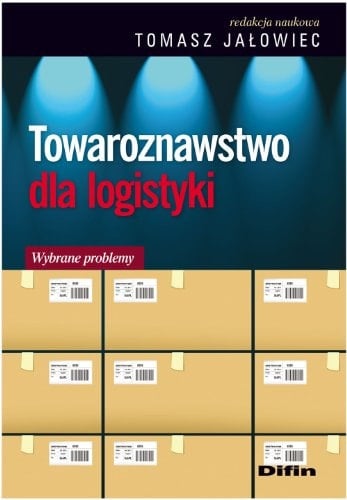 Towaroznawstwo dla logistyki wybrane problemy