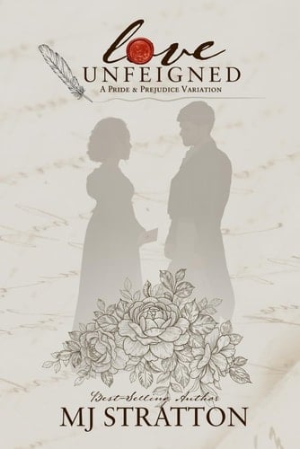 Love Unfeigned: A Pride and Prejudice Variation (Darcy and Elizabeth Variations)