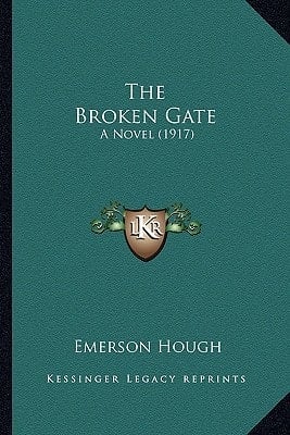 The Broken Gate: A Novel (1917)