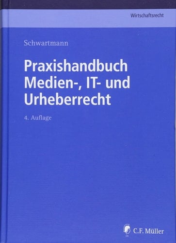 Praxishandbuch Medien-, IT- und Urheberrecht