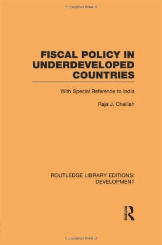 Fiscal Policy in Underdeveloped Countries With Special Reference to India