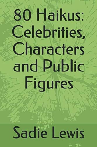 80 Haikus: Celebrities, Characters and Public Figures