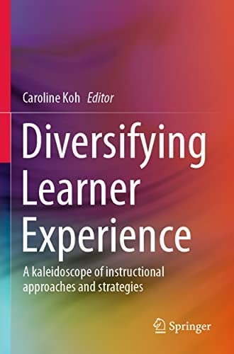 Diversifying Learner Experience A kaleidoscope of instructional approaches and strategies