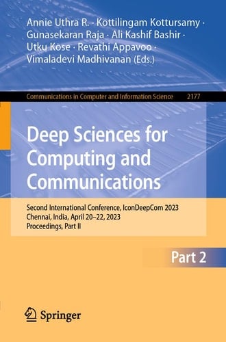 Deep Sciences for Computing and Communications Second International Conference, IconDeepCom 2023, Chennai, India, April 20–22, 2023, Proceedings, Part II