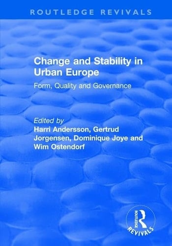 Change and Stability in Urban Europe Form, Quality and Governance