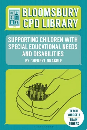 Bloomsbury CPD Library: Supporting Children with Special Educational Needs and Disabilities