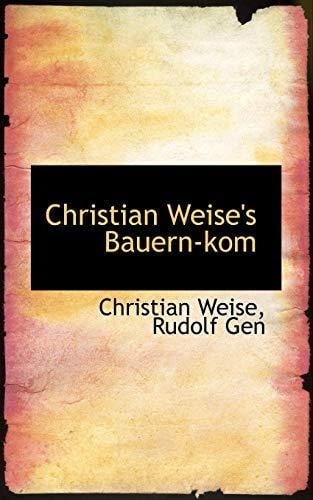 Christian Weise's Bauern-kom
