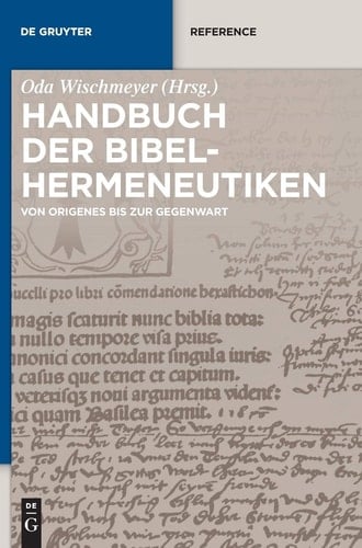 Handbuch der Bibelhermeneutiken Von Origenes bis zur Gegenwart