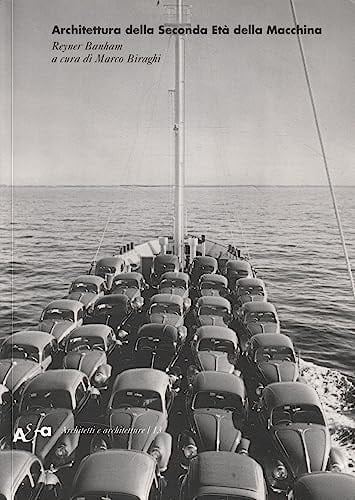 Architettura della seconda età della macchina scritti 1955 - 1988