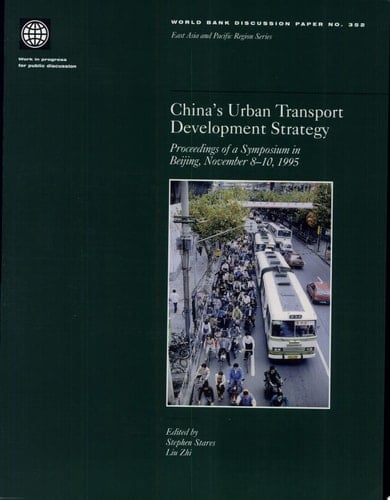 China's Urban Transport Development Strategy Proceedings of a Symposium in Beijing, November 8-10, 1995