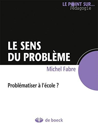 Le sens du problème problématiser à l'école ?