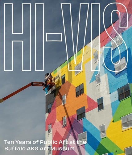 Hi-vis Ten Years of Public Art at the Buffalo AKG Art Museum