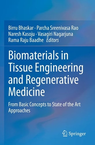Biomaterials in Tissue Engineering and Regenerative Medicine From Basic Concepts to State of the Art Approaches