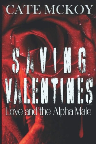 Saving Valentines Love and the Alpha Male