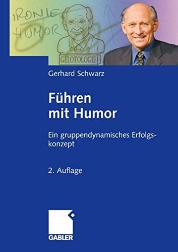 Führen mit Humor Ein gruppendynamisches Erfolgskonzept