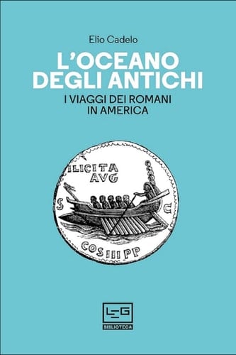 L'oceano degli antichi: I viaggi dei Romani in America (Italian Edition)