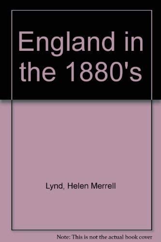 England in the Eighteen-Eighties Towards a Social Basis for Freedom