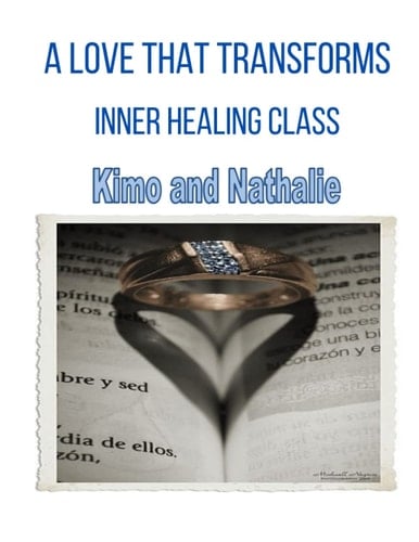 A Love That Transforms: Inner Healing