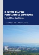 Il futuro del polo petrolchimico siracusano Tra bonifiche e riqualificazione