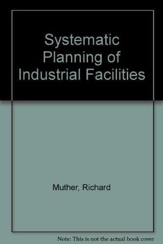 Systematic Planning of Industrial Facilities