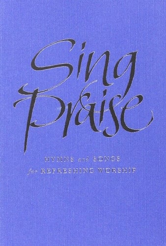 Sing Praise Hymns and Songs for Refreshing Worship