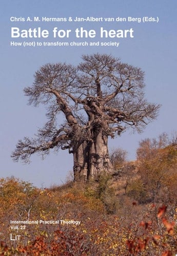 Battle for the heart : how (not) to transform church and society