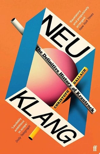 Neu Klang The Definitive History of Krautrock