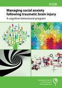 Managing Social Anxiety Following TBI A Cognitive Behavioural Program
