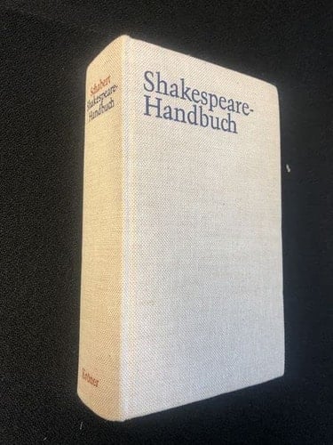 Shakespeare-Handbuch die Zeit, der Mensch, das Werk, die Nachwelt