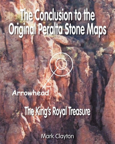 The Conclusion to the Original Peralta Stone Maps: the King's Royal Treasure