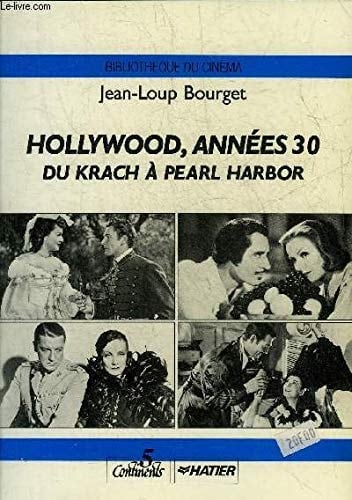 Hollywood, années 30 du Krach à Pearl Harbor