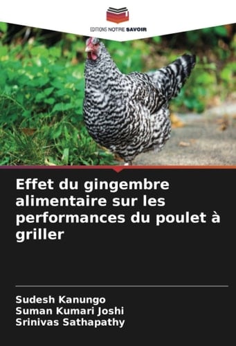 Effet du gingembre alimentaire sur les performances du poulet à griller (French Edition)