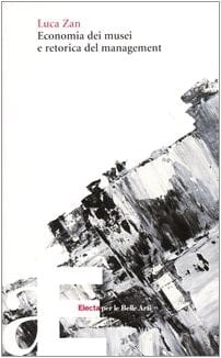 Economia dei musei e retorica del management