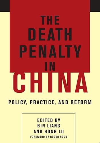 The Death Penalty in China Policy, Practice, and Reform