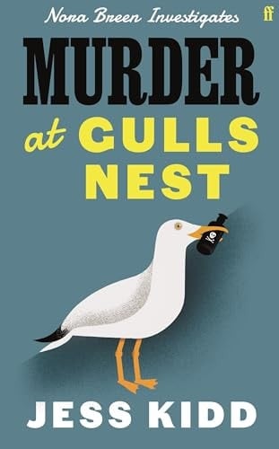 Murder at Gulls Nest Nora Breen Investigates, the Charming New Historical Seaside Murder Mystery, from Much-Loved Author Jess Kidd