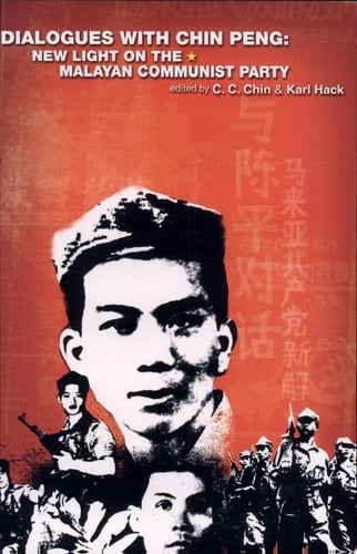 Dialogues with Chin Peng New Light on the Malayan Communist Party