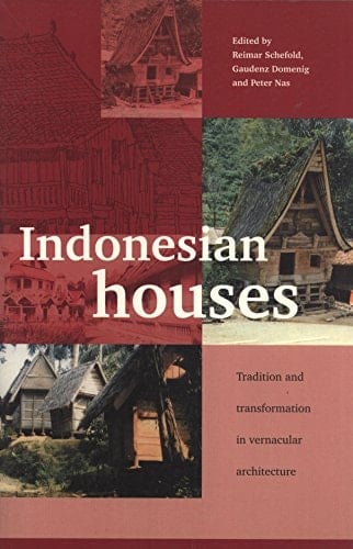 Indonesian Houses: Tradition and Transformation in Vernacular Architecture