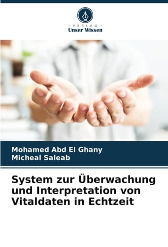 System zur Überwachung und Interpretation von Vitaldaten in Echtzeit (German Edition)