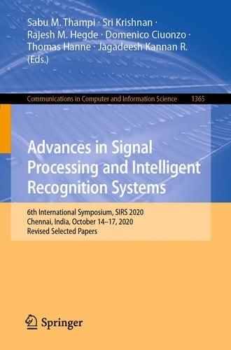 Advances in Signal Processing and Intelligent Recognition Systems 6th International Symposium, SIRS 2020, Chennai, India, October 14–17, 2020, Revised Selected Papers