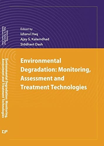 Environmental Degradation: Monitoring Assessment and Treatment Technologies