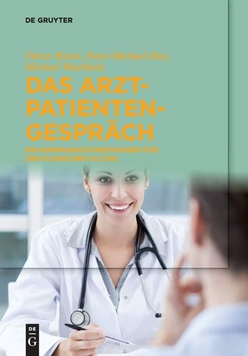 Das Arzt-Patienten-Gespräch ein Kommunikationstrainer für den klinischen Alltag