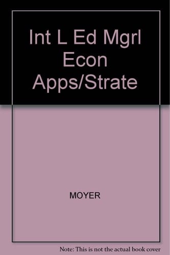 Managerial Economics Applications, Strategy, and Tactics