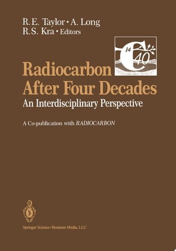 Radiocarbon After Four Decades An Interdisciplinary Perspective