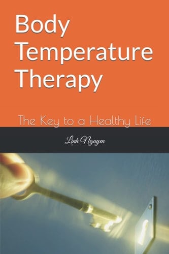 Body Temperature Therapy: The Key to a Healthy Life