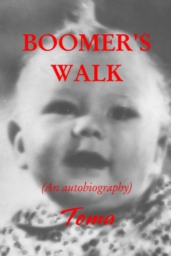 Boomer's Walk An Autobiography