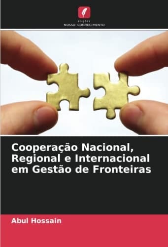 Cooperação Nacional, Regional e Internacional em Gestão de Fronteiras (Portuguese Edition)