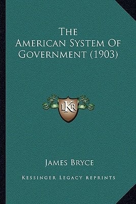 The American System Of Government (1903)