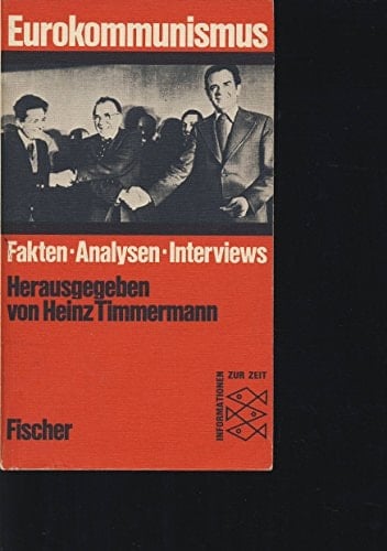 Eurokommunismus: Fakten, Analysen, Interviews (Informationen zur Zeit) (German Edition)